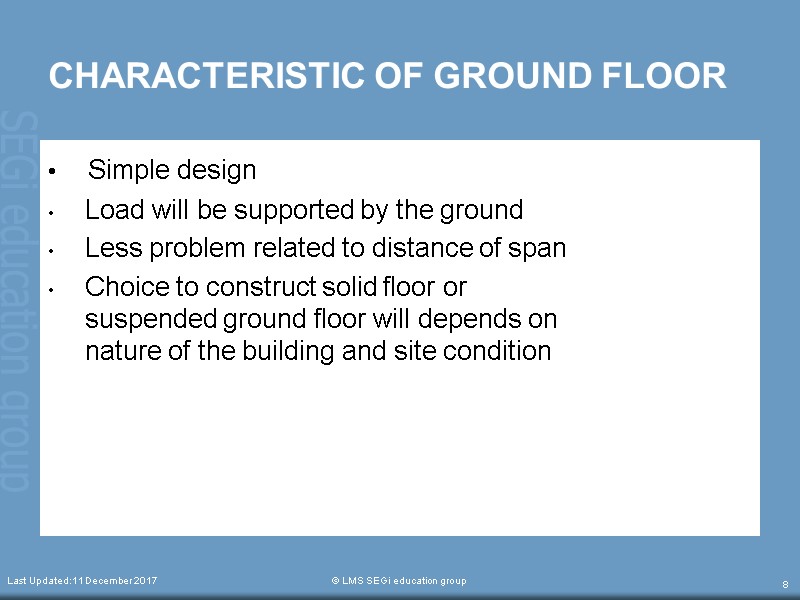 CHARACTERISTIC OF GROUND FLOOR  Simple design  Load will be supported by the